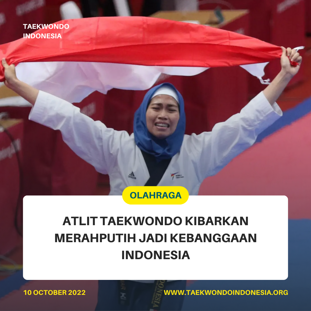 ATLIT TAEKWONDO KIBARKAN MERAH PUTIH JADI KEBANGGAAN INDONESIA  Taekwondo Gedungjuang